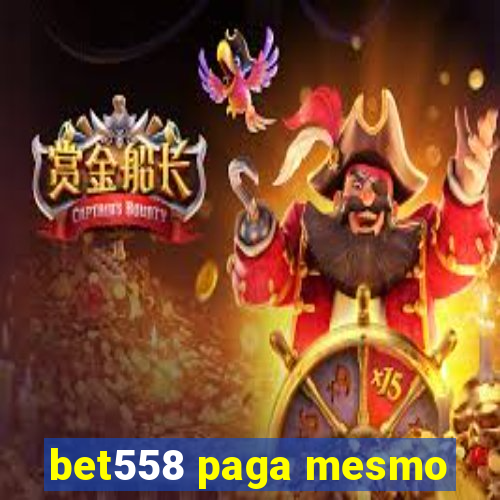 bet558 paga mesmo